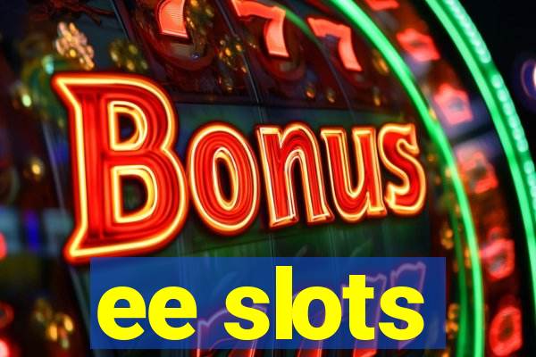 ee slots